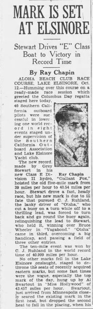 Article Ray wrote covering the Aloha Beach Club race in Lake Elsinore. The Aloha Yacht Club sponsored the largest speedboat meeting in Southern California in October 1927. Racing went on there until 1950, when the club was torn down. 

The Long Beach, Sun-Mon, Oct 13, 1930 page 1.